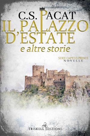 [Captive Prince Short Stories 01] • Il Palazzo D’estate E Altre Storie (Captive Prince)